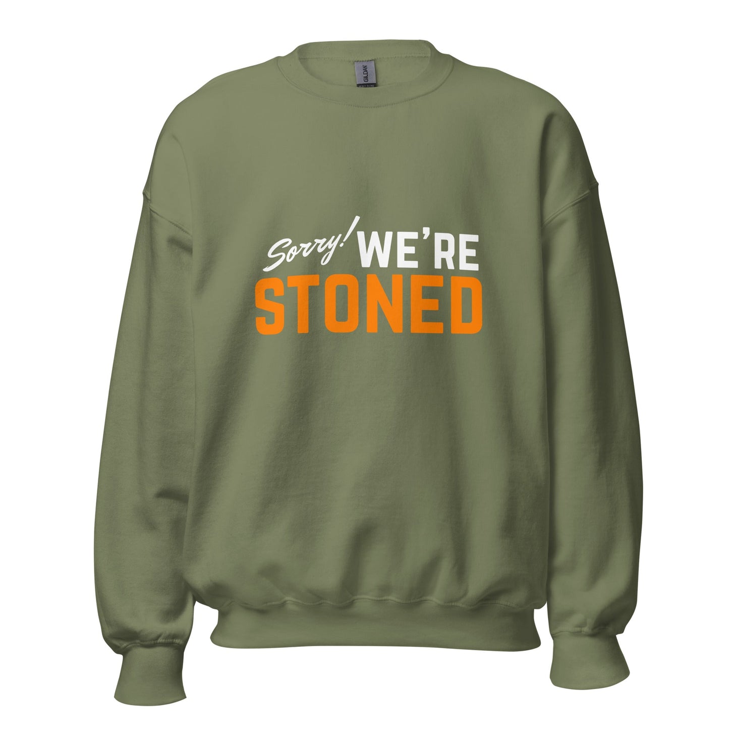 Sorry! We're Stoned Sweatshirt - GRAMS & PEARLS