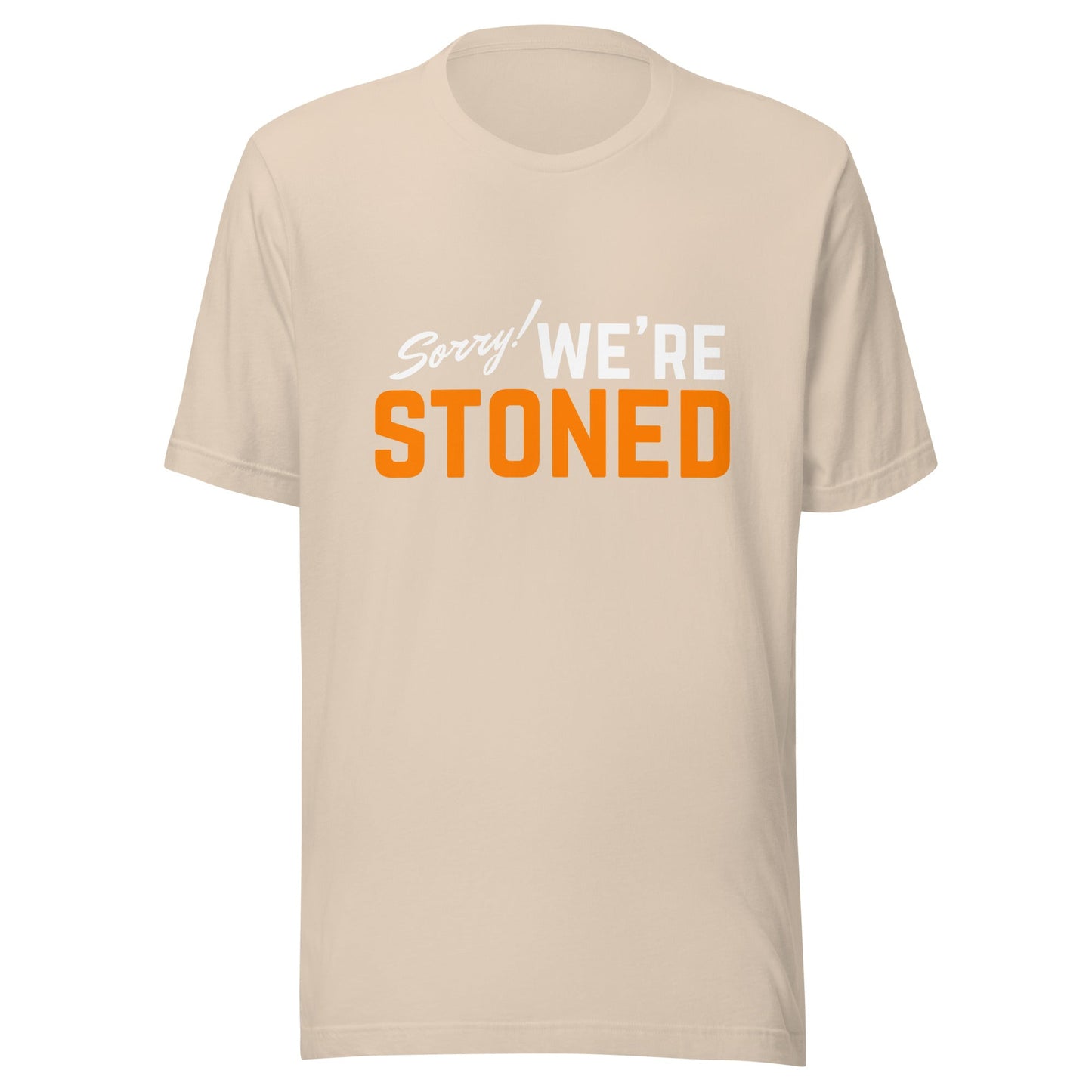 Sorry! We're Stoned Tee - GRAMS & PEARLS
