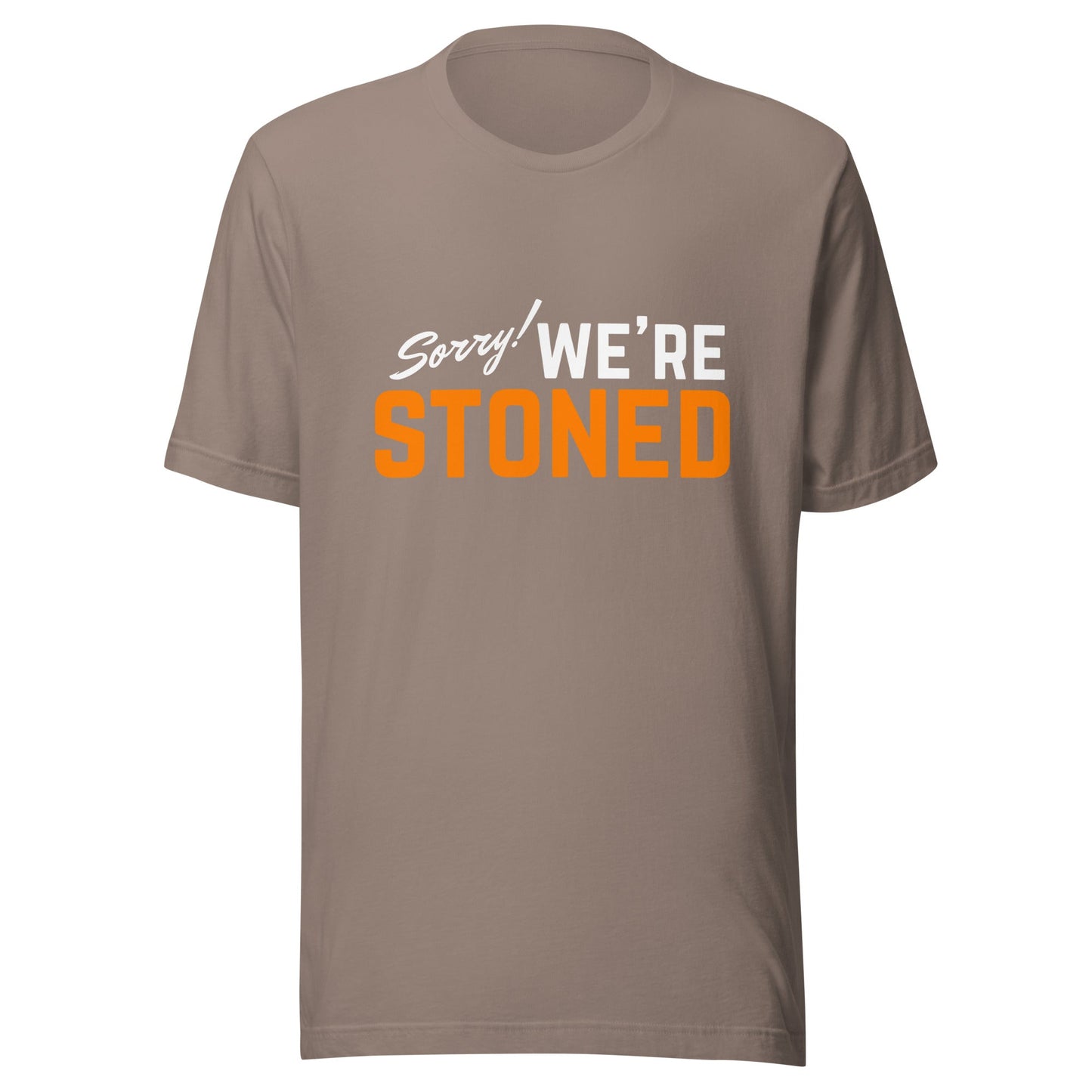Sorry! We're Stoned Tee - GRAMS & PEARLS